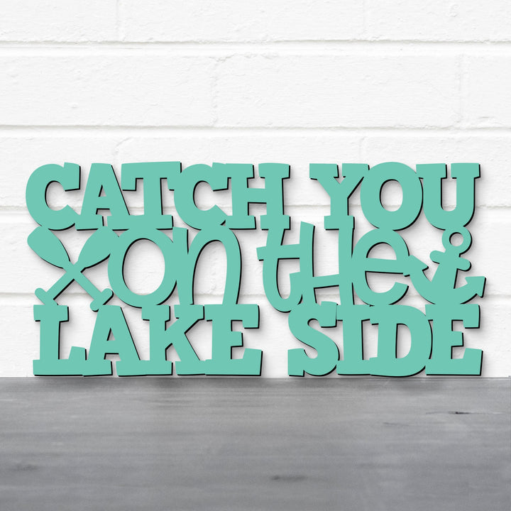 Spunky Fluff Proudly handmade in South Dakota, USA Catch You On The Lake Side, Wood Lake Quote Summer Decor