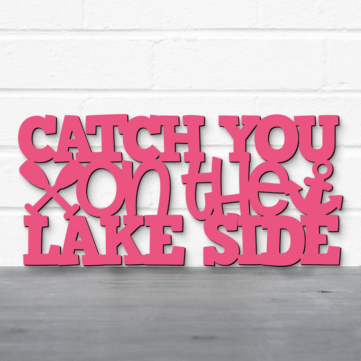 Spunky Fluff Proudly handmade in South Dakota, USA Catch You On The Lake Side, Wood Lake Quote Summer Decor