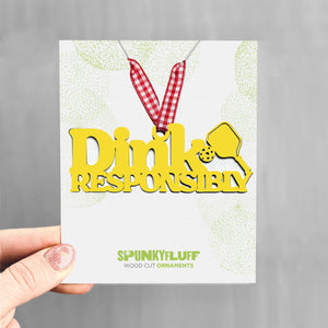 Spunky Fluff Proudly handmade in South Dakota, USA Yellow Dink Responsibly Pickleball Ornament, Dink Responsibly Stacked Tiny Word Ornament