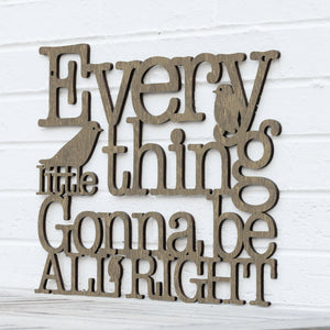 Spunky Fluff Proudly handmade in South Dakota, USA Weathered Brown / Medium Every Little Thing Gonna Be All Right Lyric Wall Decor