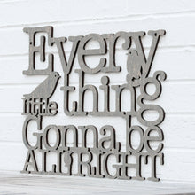 Load image into Gallery viewer, Spunky Fluff Proudly handmade in South Dakota, USA Weathered Gray / Medium Every Little Thing Gonna Be All Right Lyric Wall Decor
