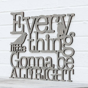 Spunky Fluff Proudly handmade in South Dakota, USA Weathered Gray / Medium Every Little Thing Gonna Be All Right Lyric Wall Decor