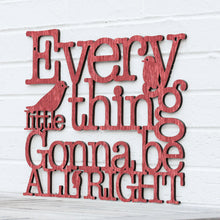 Load image into Gallery viewer, Spunky Fluff Proudly handmade in South Dakota, USA Weathered Red / Medium Every Little Thing Gonna Be All Right Lyric Wall Decor
