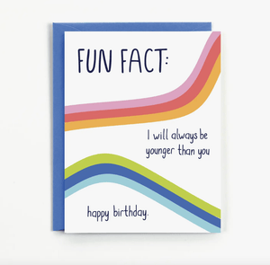 Public School Paper Co. Cards FUN FACT: I will always be younger... - Card