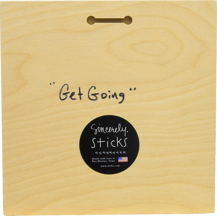 Sincerely Sticks Wall Art Get Going 9" x 9" Plaque