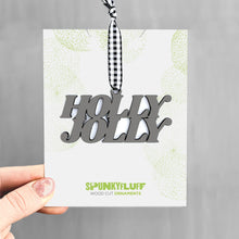 Load image into Gallery viewer, Spunky Fluff Proudly handmade in South Dakota, USA Charcoal Holly Jolly Stacked Tiny Word Ornament
