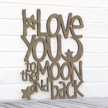 Load image into Gallery viewer, Spunky Fluff Proudly handmade in South Dakota, USA Weathered Brown I Love You to the Moon &amp; Back
