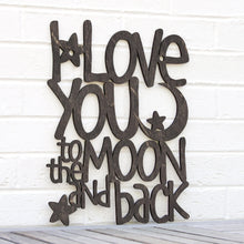 Load image into Gallery viewer, Spunky Fluff Proudly handmade in South Dakota, USA Weathered Ebony I Love You to the Moon &amp; Back
