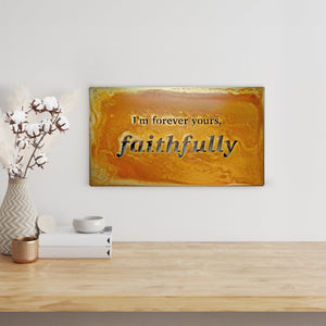 Prairie Dance Proudly Handmade in South Dakota, USA I'm Forever Yours Faithfully Wall Art, Journey Song Lyric Wall Decor