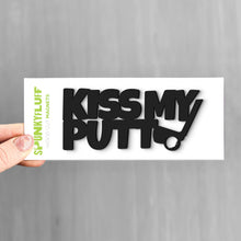 Load image into Gallery viewer, Spunky Fluff Black Kiss My Putt Stacked Tiny Word Magnet, Funny Golf Magnet
