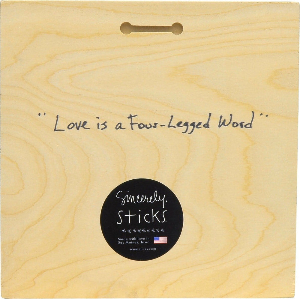 Sincerely Sticks Wall Art Love is a Four-Legged Word 9" x 9" Plaque