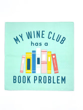 Load image into Gallery viewer, soiree-sisters My Wine Club Has a Book Problem Funny Cocktail Napkins
