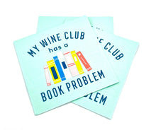 Load image into Gallery viewer, soiree-sisters My Wine Club Has a Book Problem Funny Cocktail Napkins
