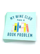 Load image into Gallery viewer, soiree-sisters My Wine Club Has a Book Problem Funny Cocktail Napkins
