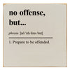 Sawdust City Proudly Handmade in Wisconsin, USA No Offense But... Prepare To Be Offended Funny Wood Sign