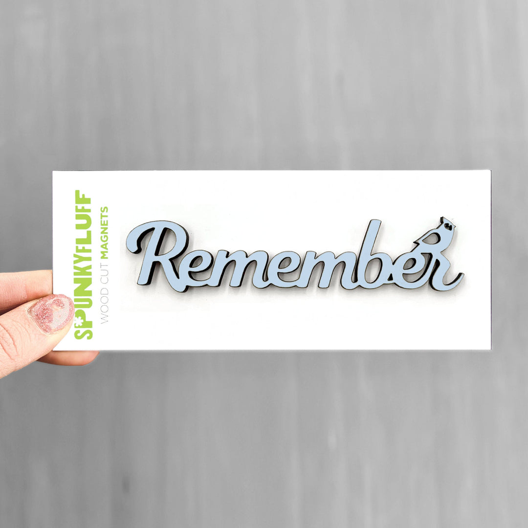 Spunky Fluff Proudly handmade in South Dakota, USA Remember-Tiny Word Magnet