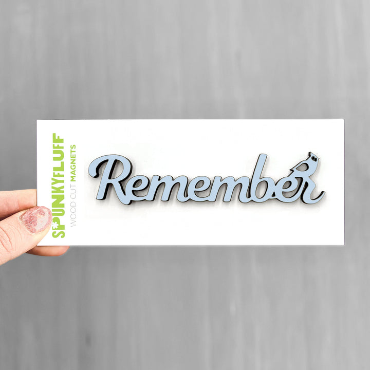 Spunky Fluff Proudly handmade in South Dakota, USA Remember-Tiny Word Magnet