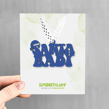 Load image into Gallery viewer, Spunky Fluff Proudly handmade in South Dakota, USA Cobalt Santa Baby Ornament, Santa Baby Stacked Tiny Word Ornament

