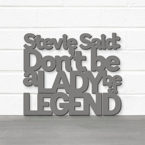 Spunky Fluff Proudly handmade in South Dakota, USA Charcoal Gray / Medium Stevie Said: Don't Be a Lady Be a Legend