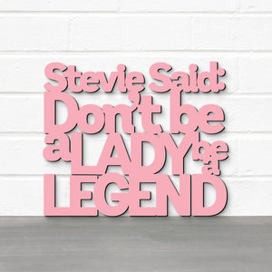 Spunky Fluff Proudly handmade in South Dakota, USA Pink / Medium Stevie Said: Don't Be a Lady Be a Legend