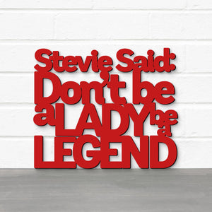 Spunky Fluff Proudly handmade in South Dakota, USA Red / Medium Stevie Said: Don't Be a Lady Be a Legend