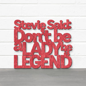 Spunky Fluff Proudly handmade in South Dakota, USA Weathered Red / Medium Stevie Said: Don't Be a Lady Be a Legend