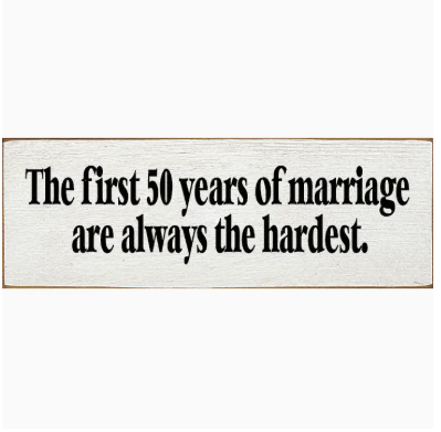 Sawdust City Other - Novelty Gifts White The First 50 Years Of Marriage are Always The Hardest- Funny Wooden Sign