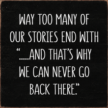 Load image into Gallery viewer, Sawdust City Other - Novelty Gifts Black Way Too Many of Our Stories Plaque
