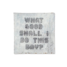Load image into Gallery viewer, Sugarboo Designs Home Decor - Home Accent What Good Shall I Do Square Plate
