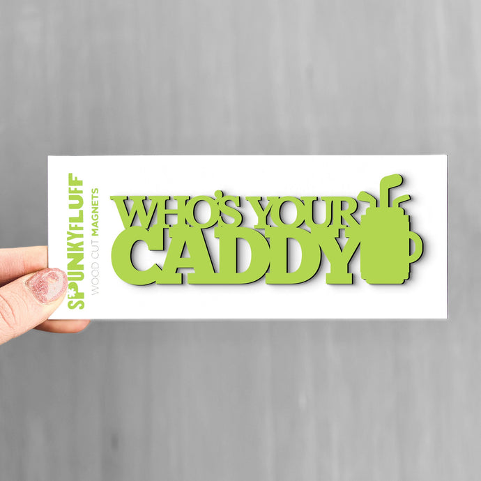 Spunky Fluff Pear Who's Your Caddy Stacked Tiny Word Magnet, Funny Golfer Magnet