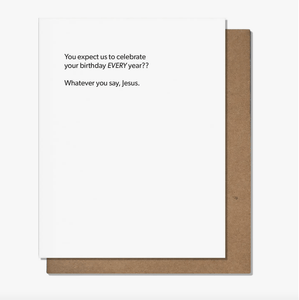 Pretty Alright Goods Cards You expect us to celebrate your birthday... - Card