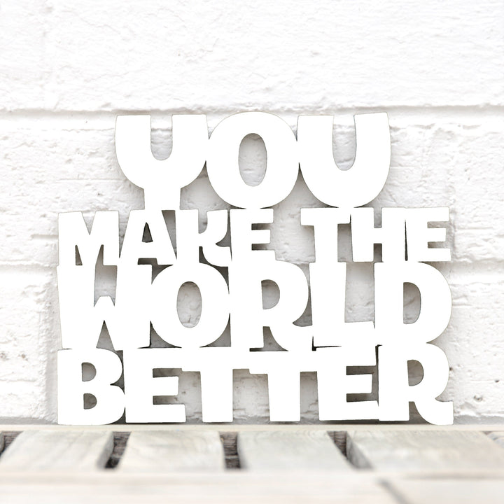 Spunky Fluff Proudly handmade in South Dakota, USA Small / White You Make the World Better