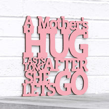 Load image into Gallery viewer, Spunky Fluff Proudly handmade in South Dakota, USA Medium / Pink A Mother&#39;s Hug Lasts Long After She Lets Go
