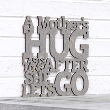 Load image into Gallery viewer, Spunky Fluff Proudly handmade in South Dakota, USA Medium / Weathered Gray A Mother&#39;s Hug Lasts Long After She Lets Go
