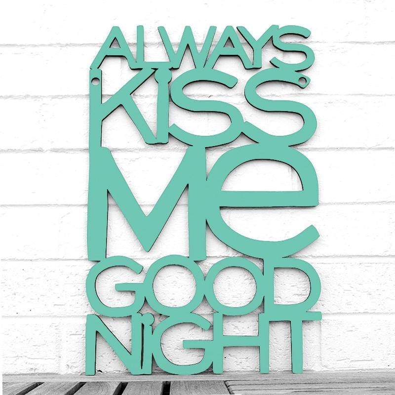 Spunky Fluff Proudly handmade in South Dakota, USA Medium / Turquoise Always Kiss Me Goodnight
