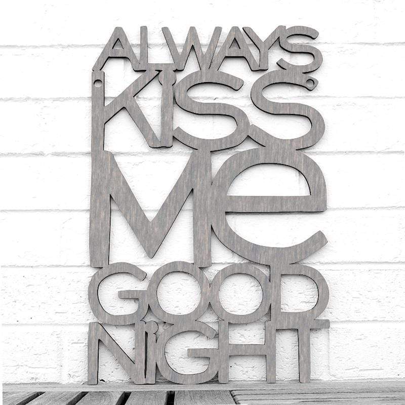 Spunky Fluff Proudly handmade in South Dakota, USA Medium / Weathered Gray Always Kiss Me Goodnight