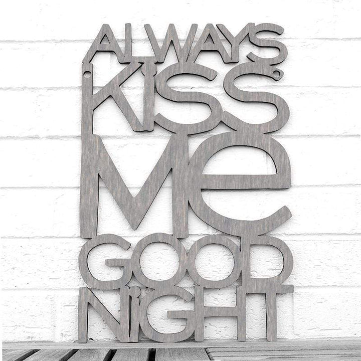 Spunky Fluff Proudly handmade in South Dakota, USA Medium / Weathered Gray Always Kiss Me Goodnight
