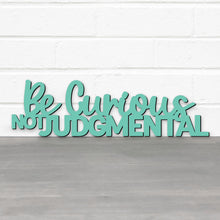 Load image into Gallery viewer, Spunky Fluff Proudly handmade in South Dakota, USA Be Curious, Not Judgmental-Ted Lasso Quote Sign
