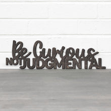 Load image into Gallery viewer, Spunky Fluff Proudly handmade in South Dakota, USA Be Curious, Not Judgmental-Ted Lasso Quote Sign
