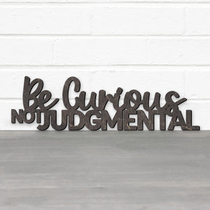 Spunky Fluff Proudly handmade in South Dakota, USA Be Curious, Not Judgmental-Ted Lasso Quote Sign