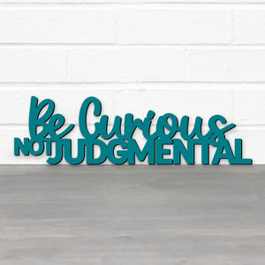 Spunky Fluff Proudly handmade in South Dakota, USA Be Curious, Not Judgmental-Ted Lasso Quote Sign