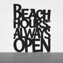 Load image into Gallery viewer, Beach hours: Always Open
