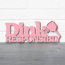 Load image into Gallery viewer, Spunky Fluff Proudly handmade in South Dakota, USA Small / Pink Dink Responsibly Pickleball Wall Art
