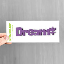 Load image into Gallery viewer, Spunky Fluff Proudly handmade in South Dakota, USA Dream-Tiny Word Magnet
