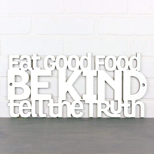 Spunky Fluff Proudly handmade in South Dakota, USA Medium / White Eat Good Food, Be Kind, Tell the Truth