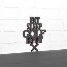 Load image into Gallery viewer, Spunky Fluff Proudly handmade in South Dakota, USA Small / Weathered Ebony &quot;Eat Sleep Golf Repeat&quot; Hand Painted Wall Sign

