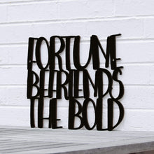 Load image into Gallery viewer, Spunky Fluff Proudly handmade in South Dakota, USA Medium / Black &quot;Fortune Befriends the Bold&quot; Wall Sign
