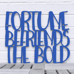 Spunky Fluff Proudly handmade in South Dakota, USA Medium / Cobalt Blue "Fortune Befriends the Bold" Wall Sign