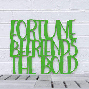 Spunky Fluff Proudly handmade in South Dakota, USA Medium / Grass Green "Fortune Befriends the Bold" Wall Sign