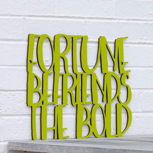Spunky Fluff Proudly handmade in South Dakota, USA Medium / Pear Green "Fortune Befriends the Bold" Wall Sign